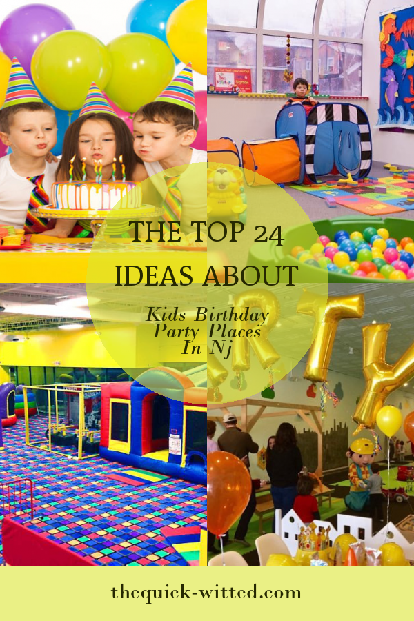 The Top 24 Ideas About Kids Birthday Party Places In Nj Home Family 